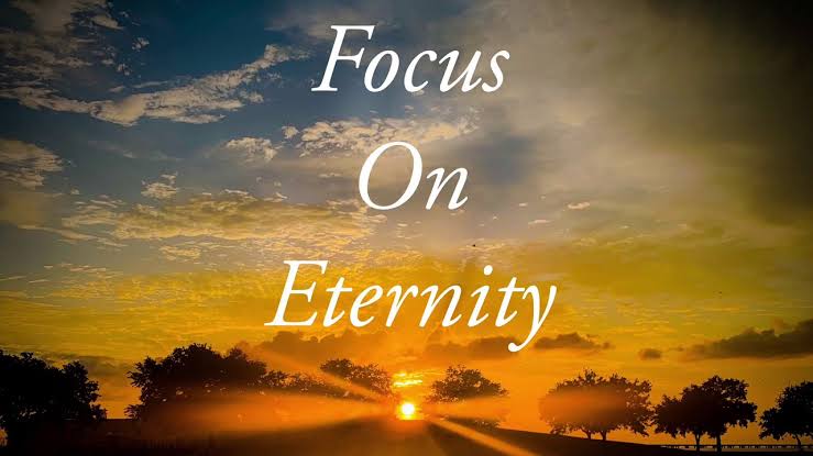 Daily Devotion: Focus on Eternity